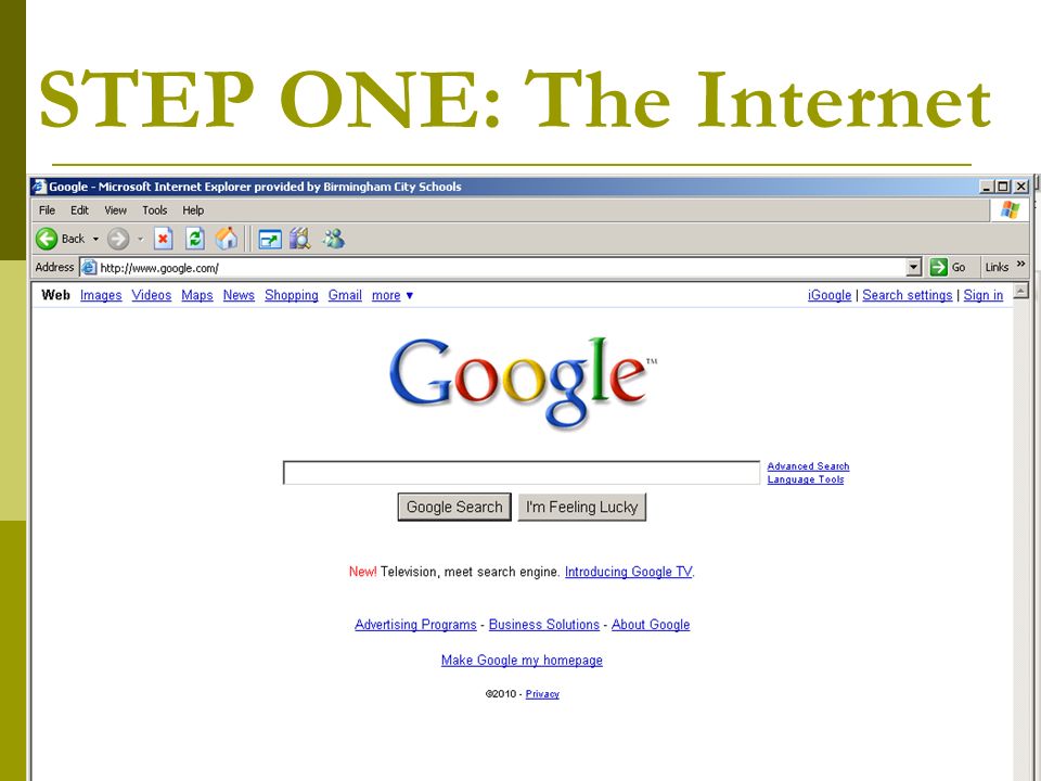 STEP ONE: The Internet