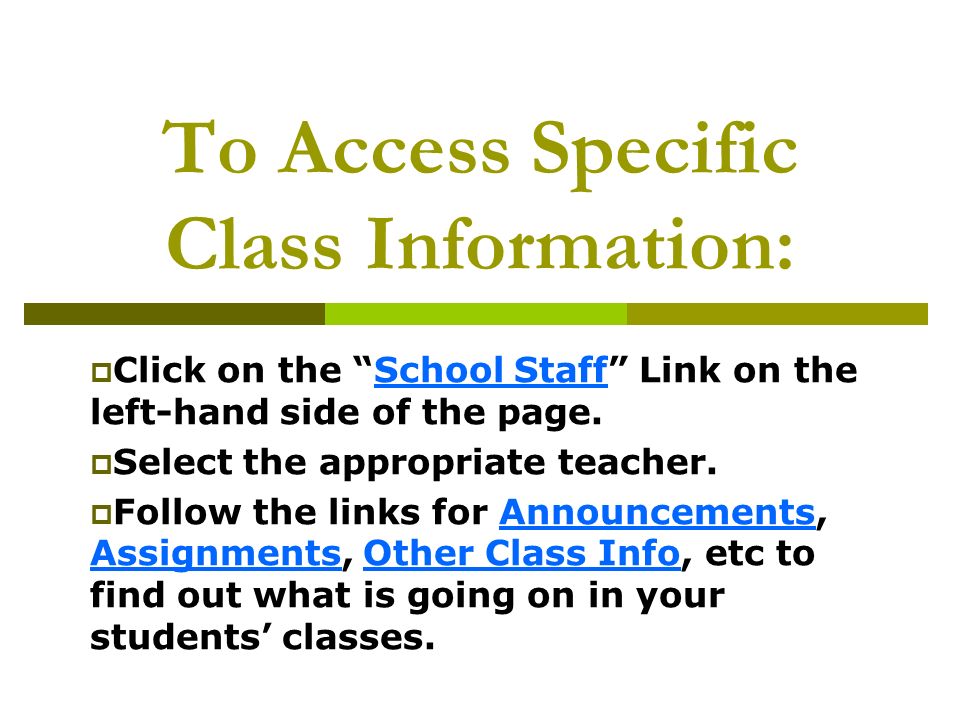 To Access Specific Class Information:  Click on the School Staff Link on the left-hand side of the page.