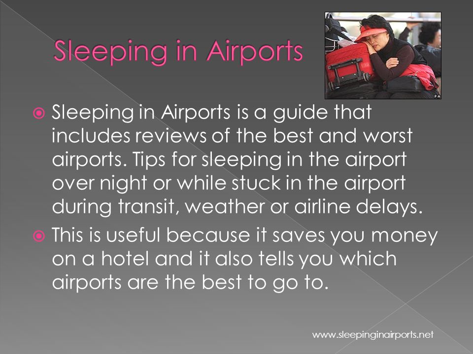  Sleeping in Airports is a guide that includes reviews of the best and worst airports.