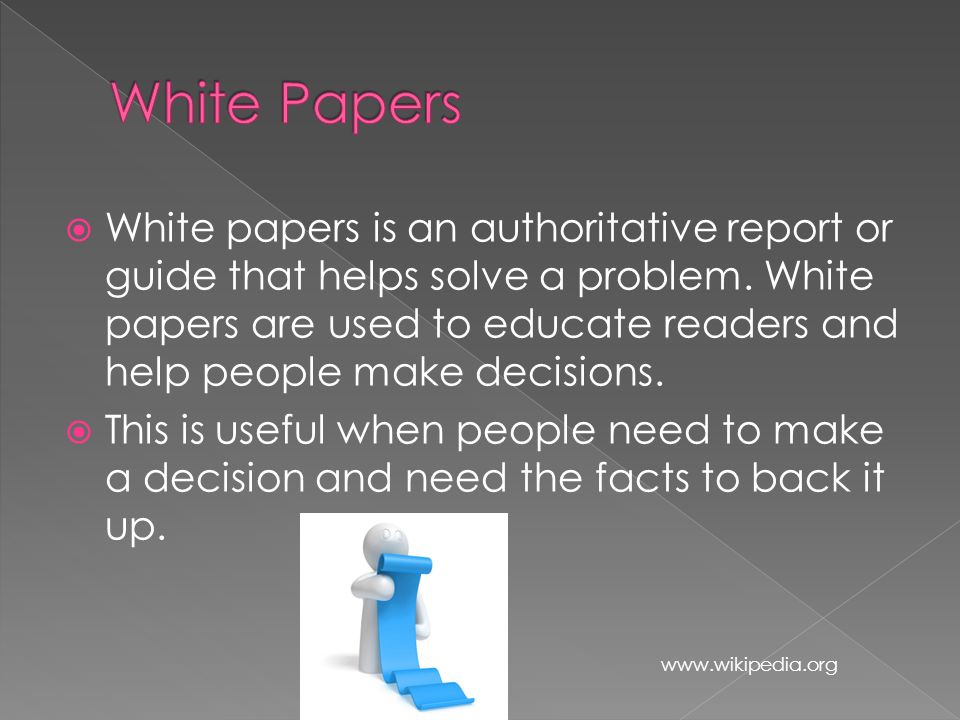  White papers is an authoritative report or guide that helps solve a problem.