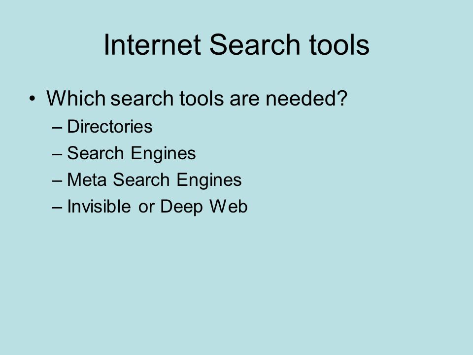 Internet Search tools Which search tools are needed.