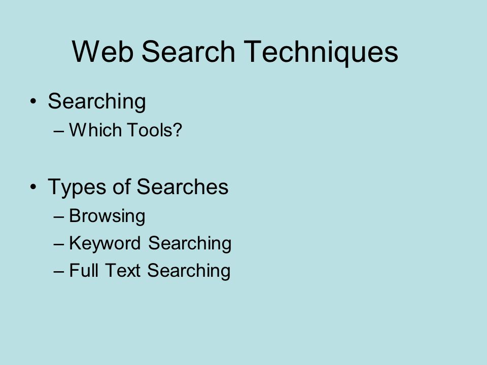 Web Search Techniques Searching –Which Tools.