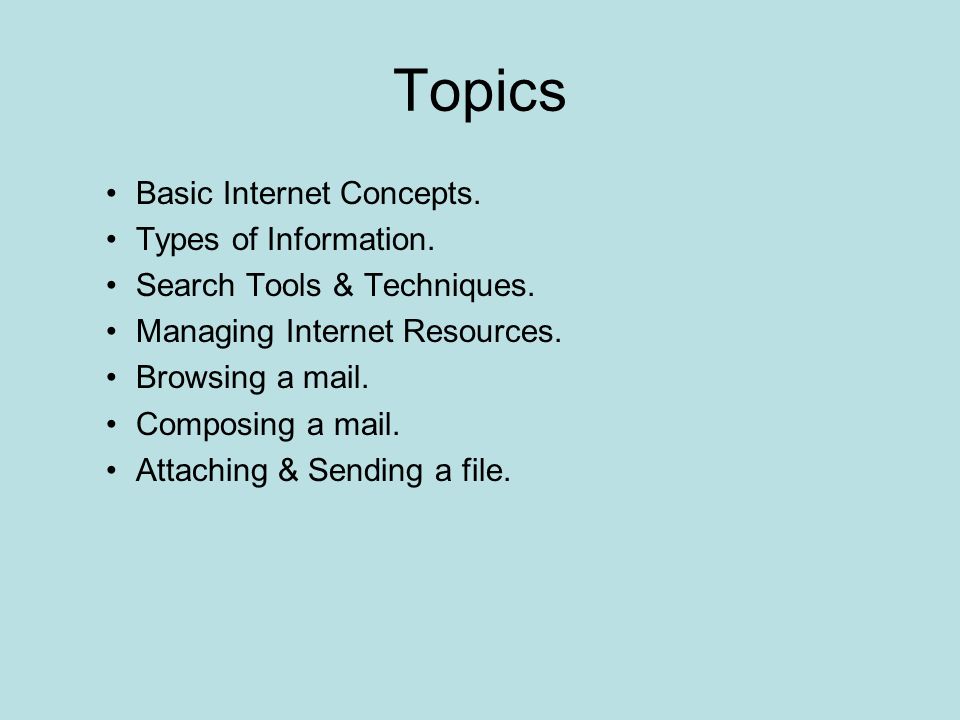 Topics Basic Internet Concepts. Types of Information.