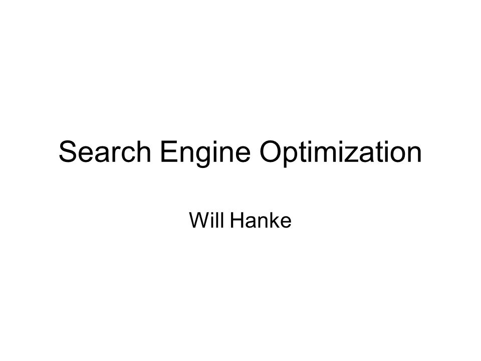 Search Engine Optimization Will Hanke