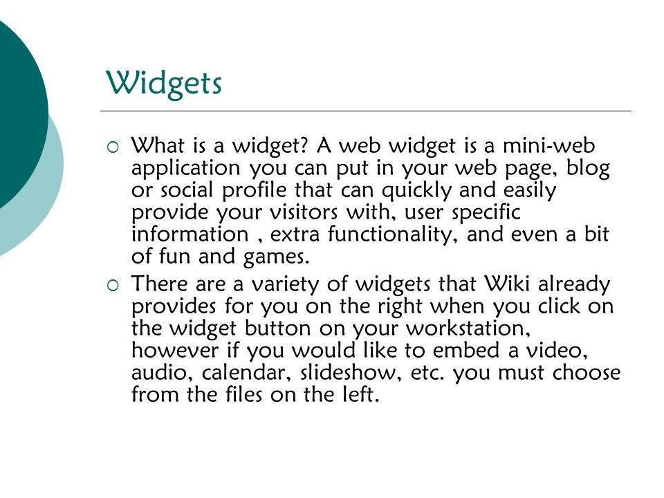 Widgets  What is a widget.