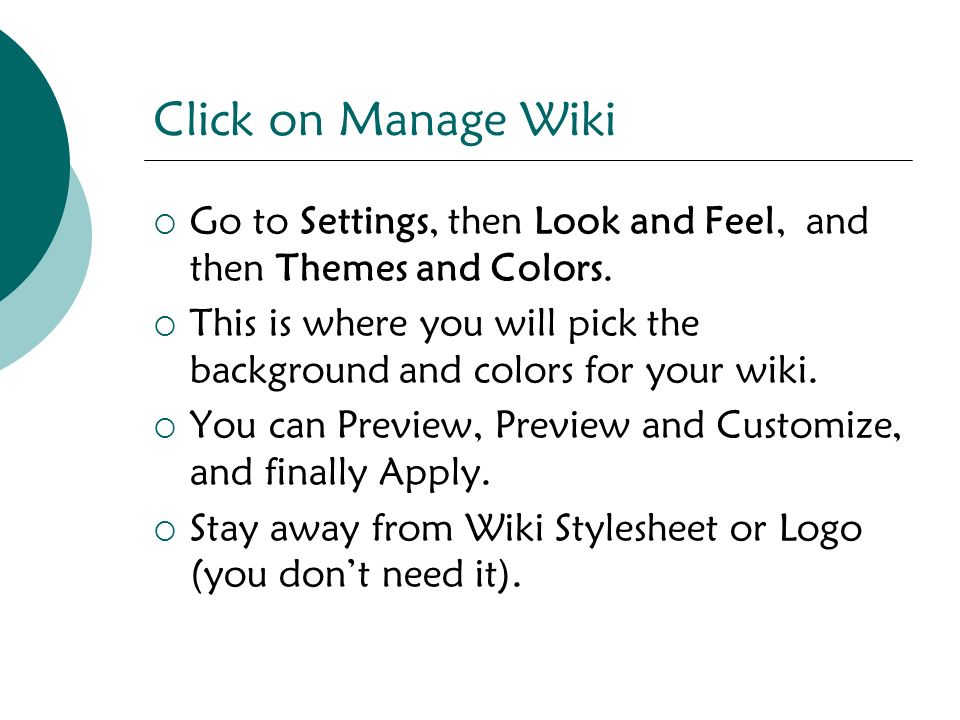 Click on Manage Wiki  Go to Settings, then Look and Feel, and then Themes and Colors.