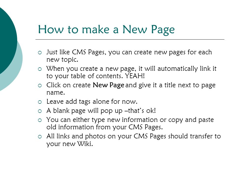 How to make a New Page  Just like CMS Pages, you can create new pages for each new topic.