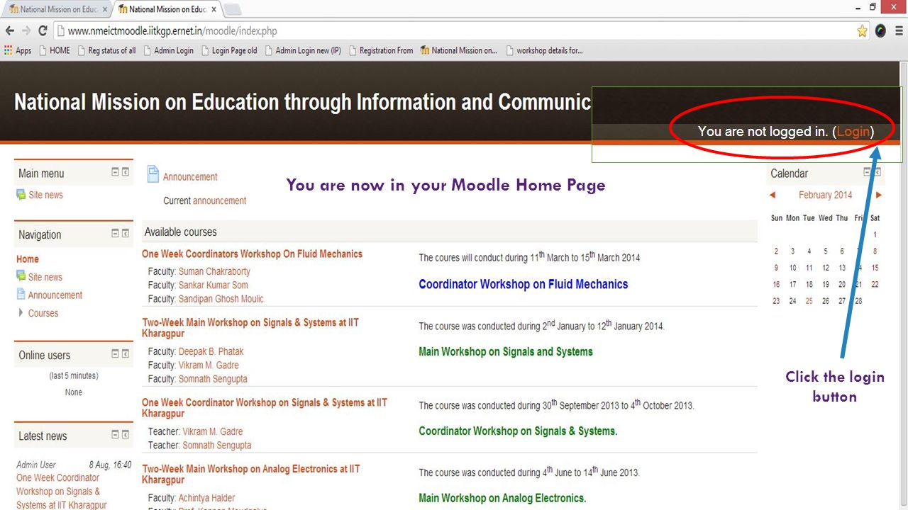 Click the login button You are now in your Moodle Home Page