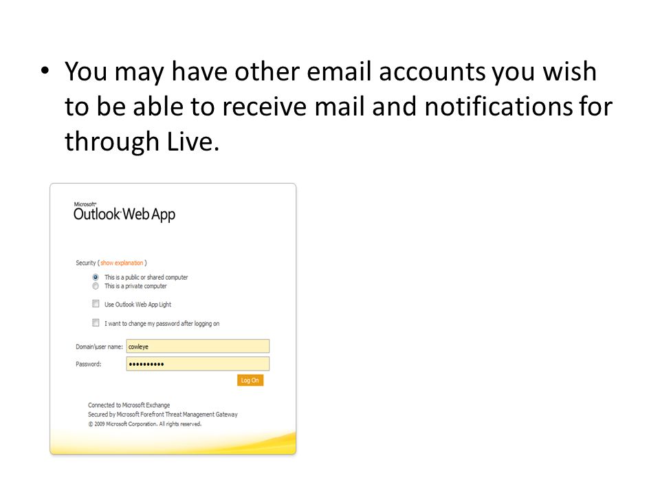 You may have other  accounts you wish to be able to receive mail and notifications for through Live.