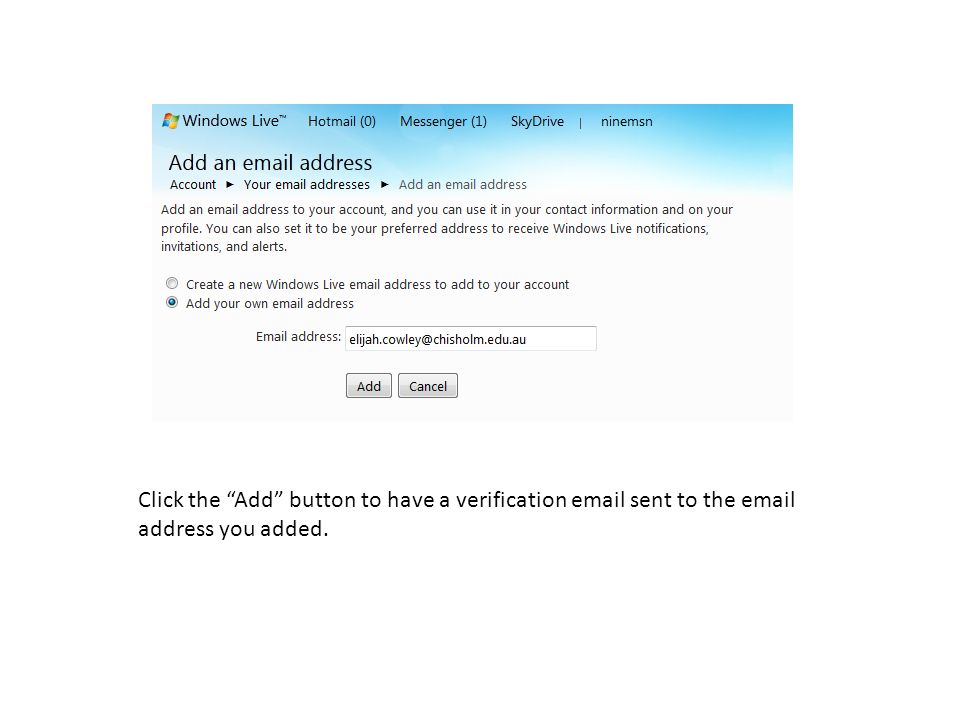 Click the Add button to have a verification  sent to the  address you added.