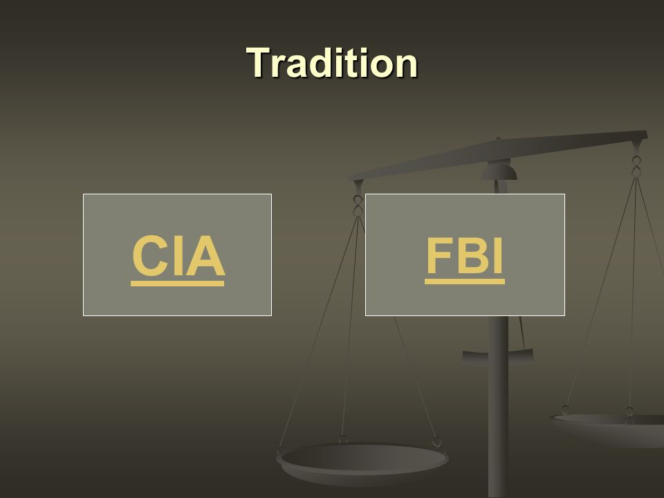 Tradition CIA FBI