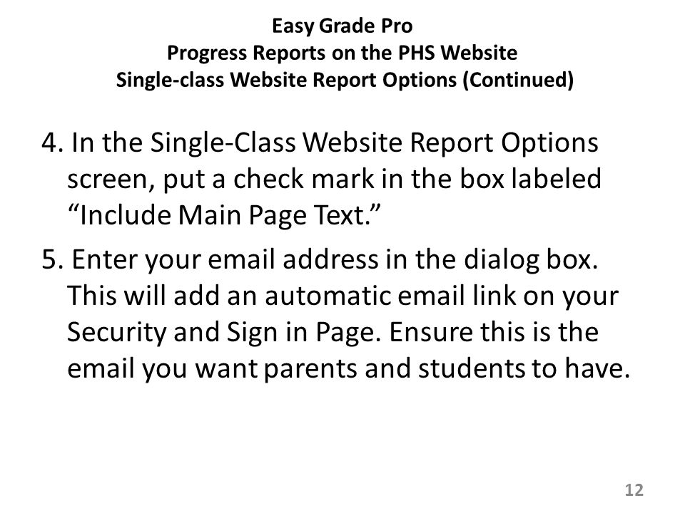 Easy Grade Pro Progress Reports on the PHS Website Single-class Website Report Options (Continued) 4.