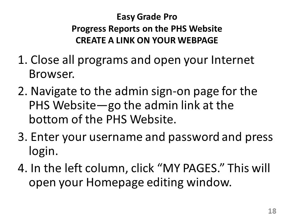 Easy Grade Pro Progress Reports on the PHS Website CREATE A LINK ON YOUR WEBPAGE 1.