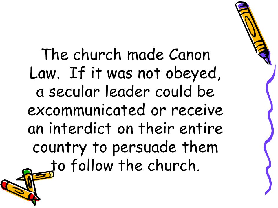 The church made Canon Law.