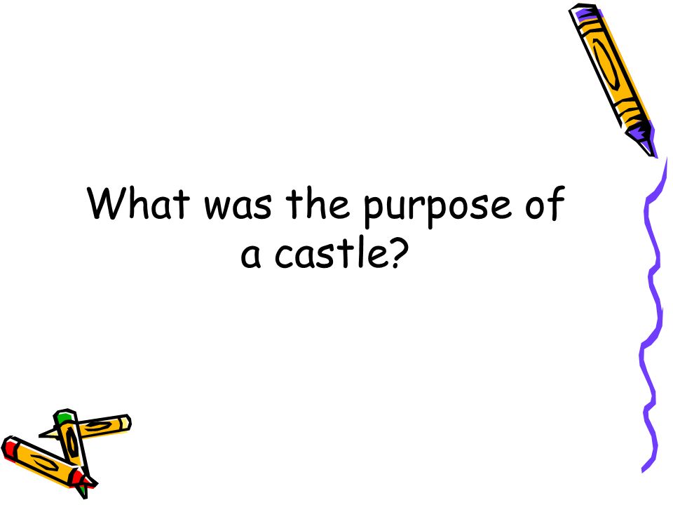 What was the purpose of a castle