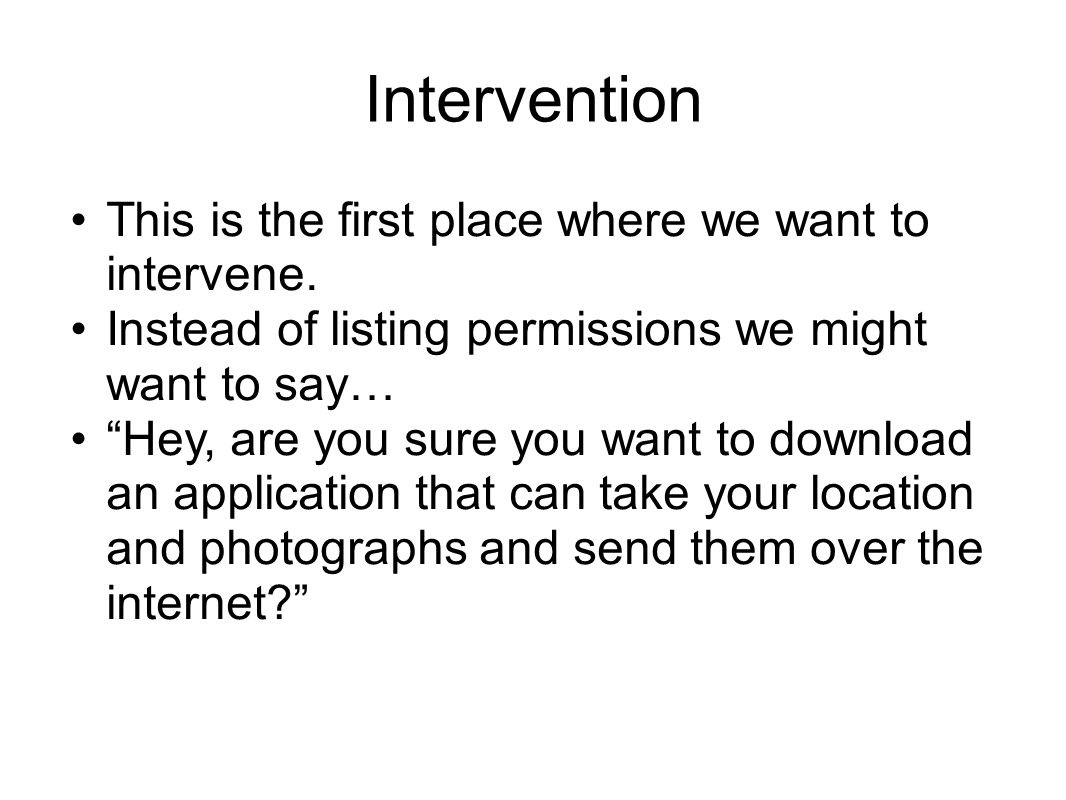 Intervention This is the first place where we want to intervene.