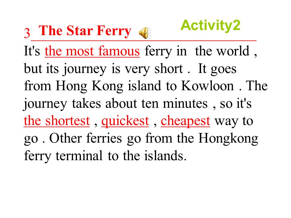 3_______________________________ It s the most famous ferry in the world, but its journey is very short.