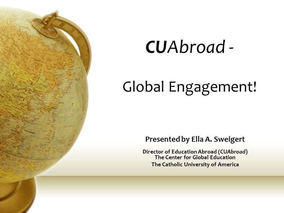 CUAbroad - Global Engagement. Presented by Ella A.