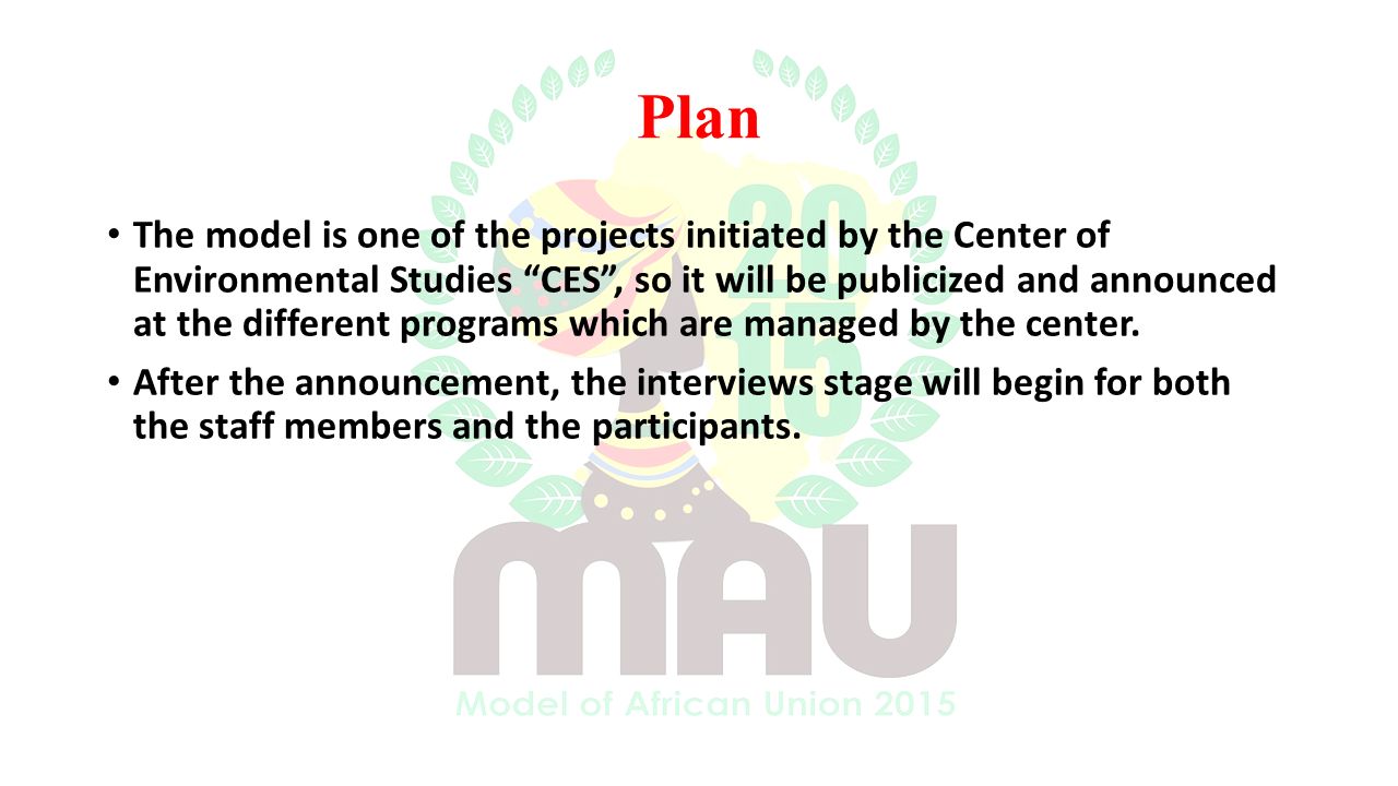 Plan The model is one of the projects initiated by the Center of Environmental Studies CES , so it will be publicized and announced at the different programs which are managed by the center.