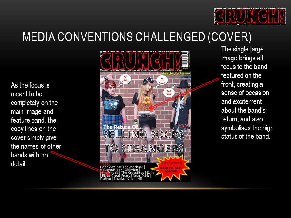 MEDIA CONVENTIONS CHALLENGED (COVER) The single large image brings all focus to the band featured on the front, creating a sense of occasion and excitement about the band’s return, and also symbolises the high status of the band.