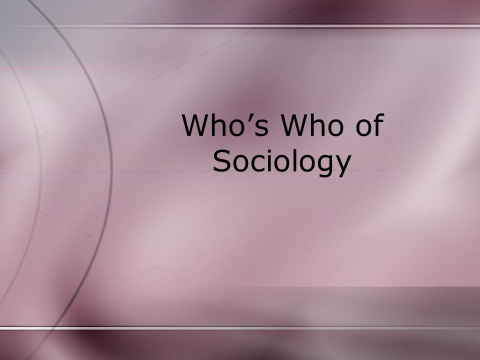 Who’s Who of Sociology