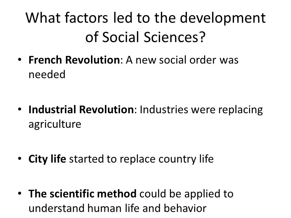 What factors led to the development of Social Sciences.