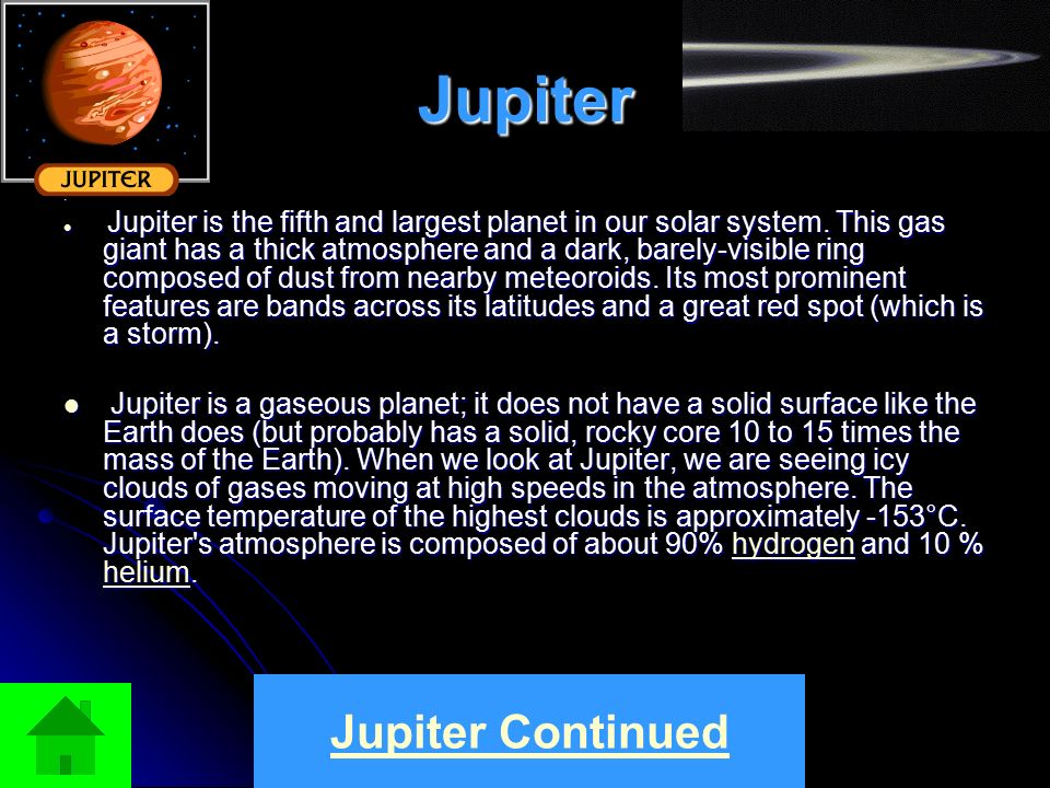 Jupiter. Jupiter is the fifth and largest planet in our solar system.
