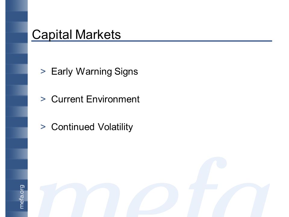 Capital Markets >Early Warning Signs >Current Environment >Continued Volatility