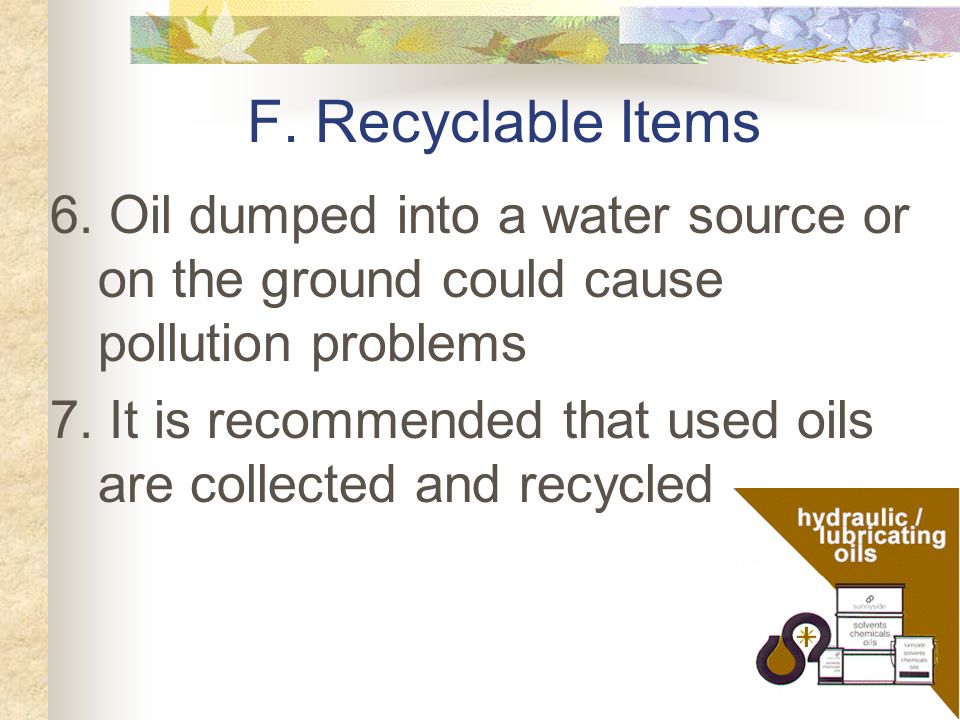F. Recyclable Items 5. Metals a. Metal from old cars can be recycled