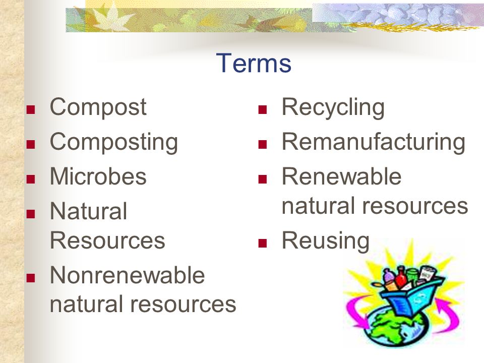 Learning Objectives Understand the recycling process.
