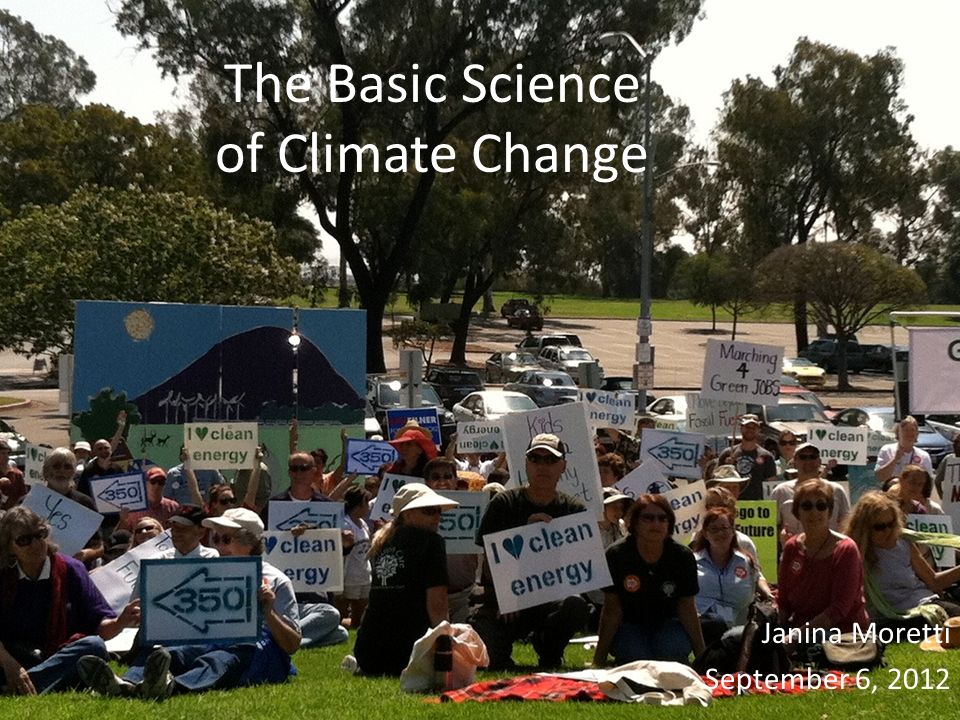 The Basic Science of Climate Change Janina Moretti September 6, 2012