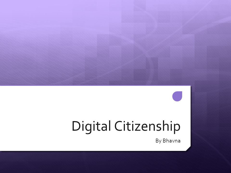 Digital Citizenship By Bhavna