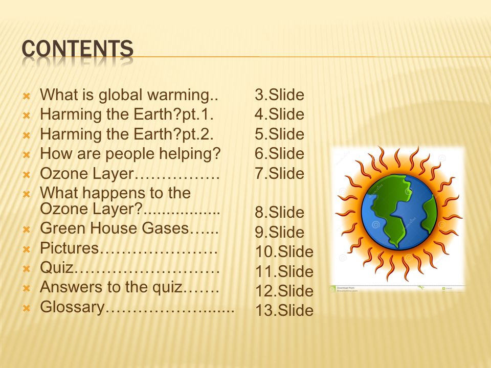  What is global warming..  Harming the Earth pt.1.
