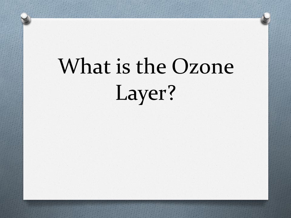 What is the Ozone Layer