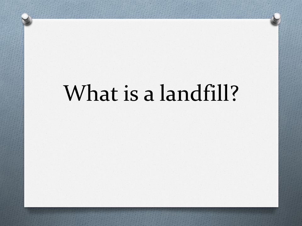 What is a landfill