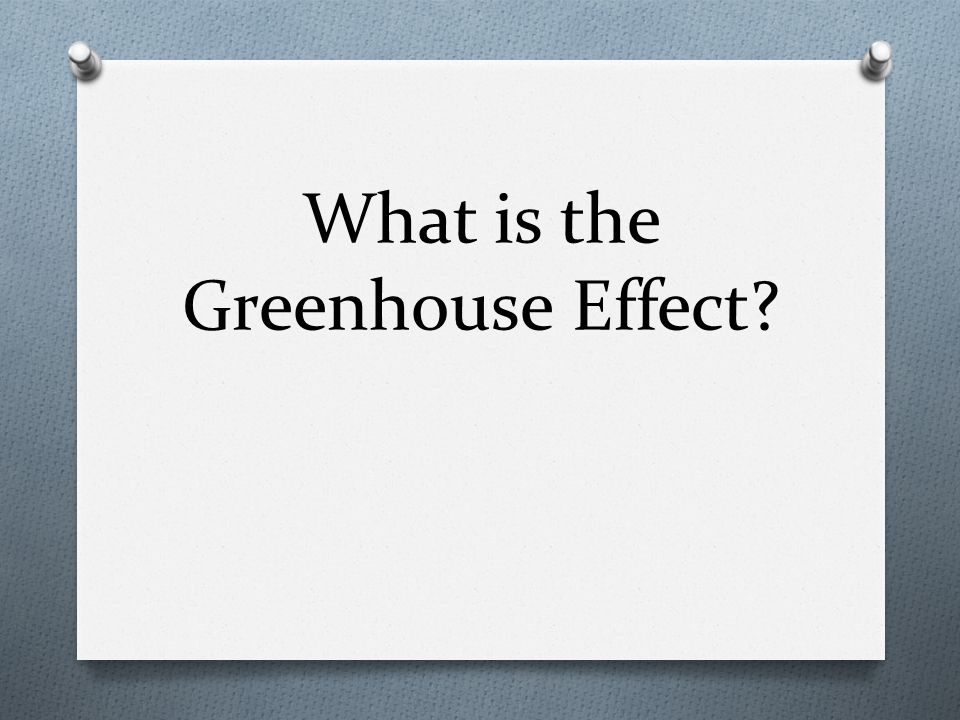 What is the Greenhouse Effect
