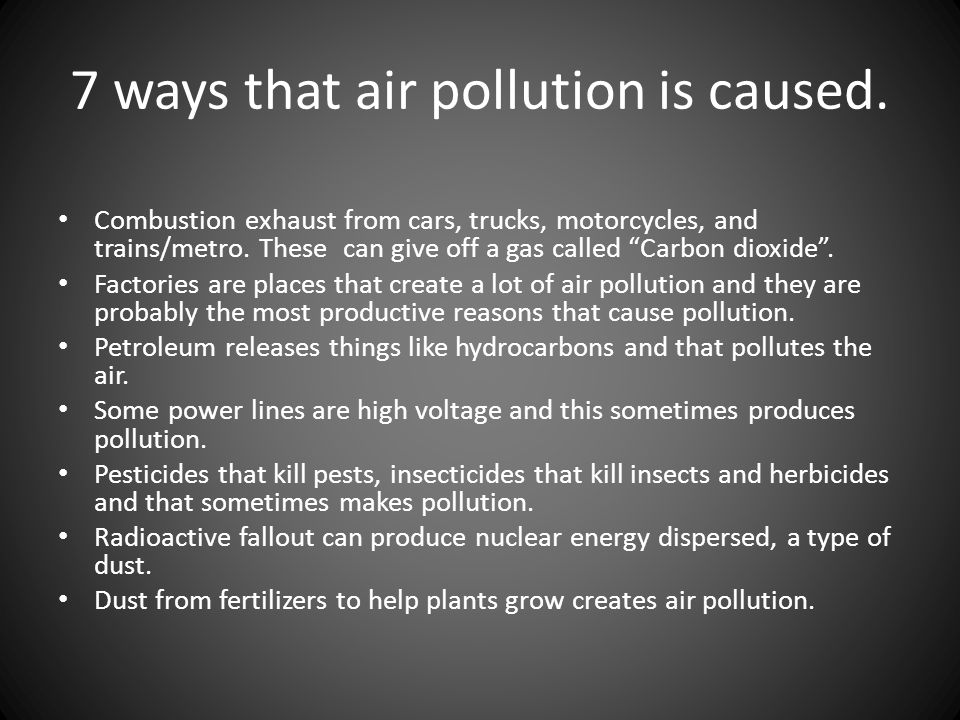 7 ways that air pollution is caused.