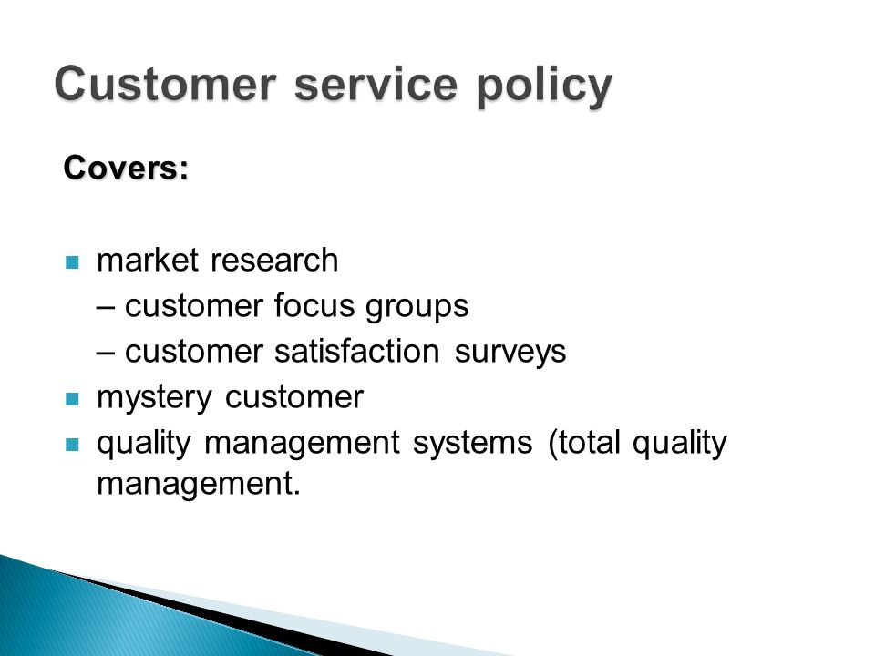 Covers: market research – customer focus groups – customer satisfaction surveys mystery customer quality management systems (total quality management.