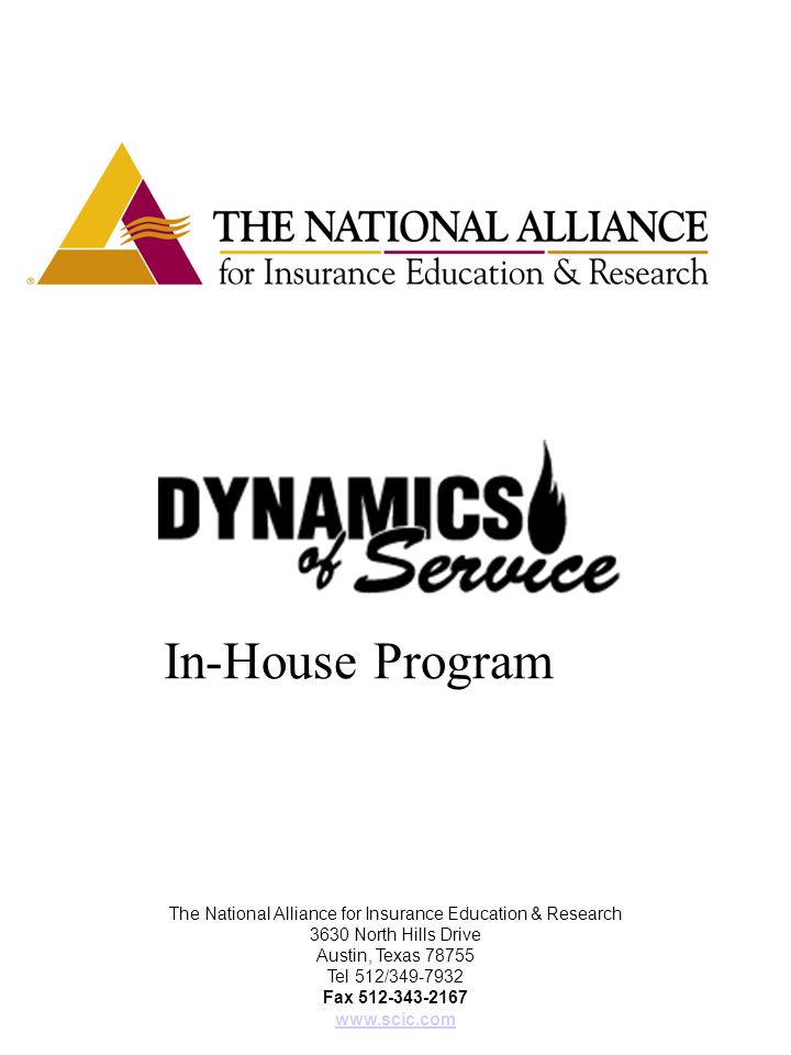 The National Alliance for Insurance Education & Research 3630 North Hills Drive Austin, Texas Tel 512/ Fax In-House Program