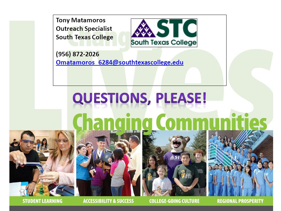Tony Matamoros Outreach Specialist South Texas College (956)