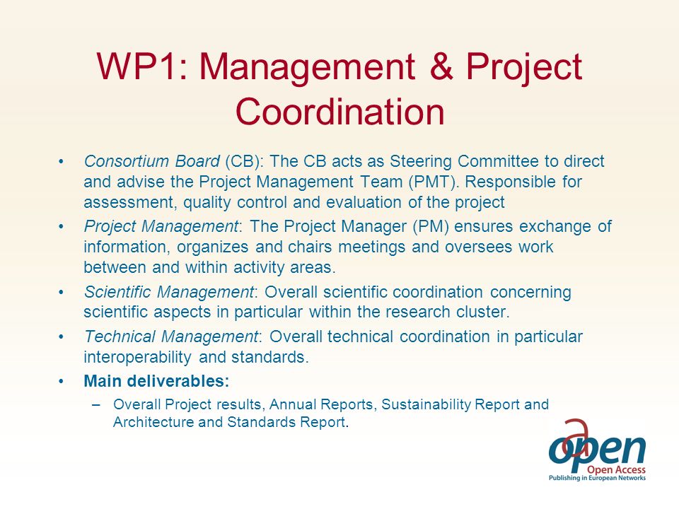 WP1: Management & Project Coordination Consortium Board (CB): The CB acts as Steering Committee to direct and advise the Project Management Team (PMT).