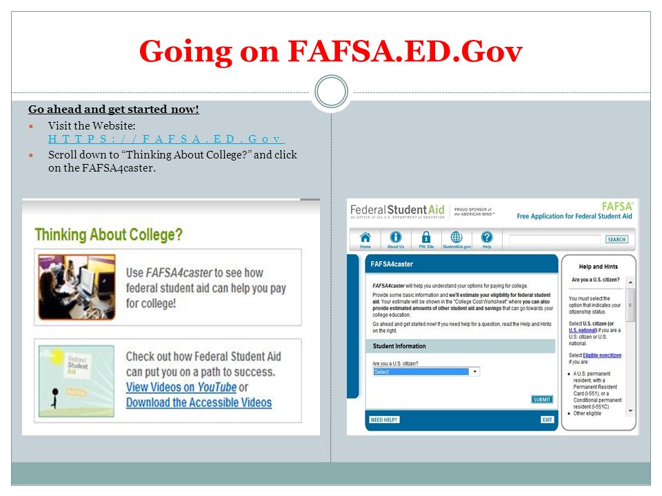 Going on FAFSA.ED.Gov Go ahead and get started now.