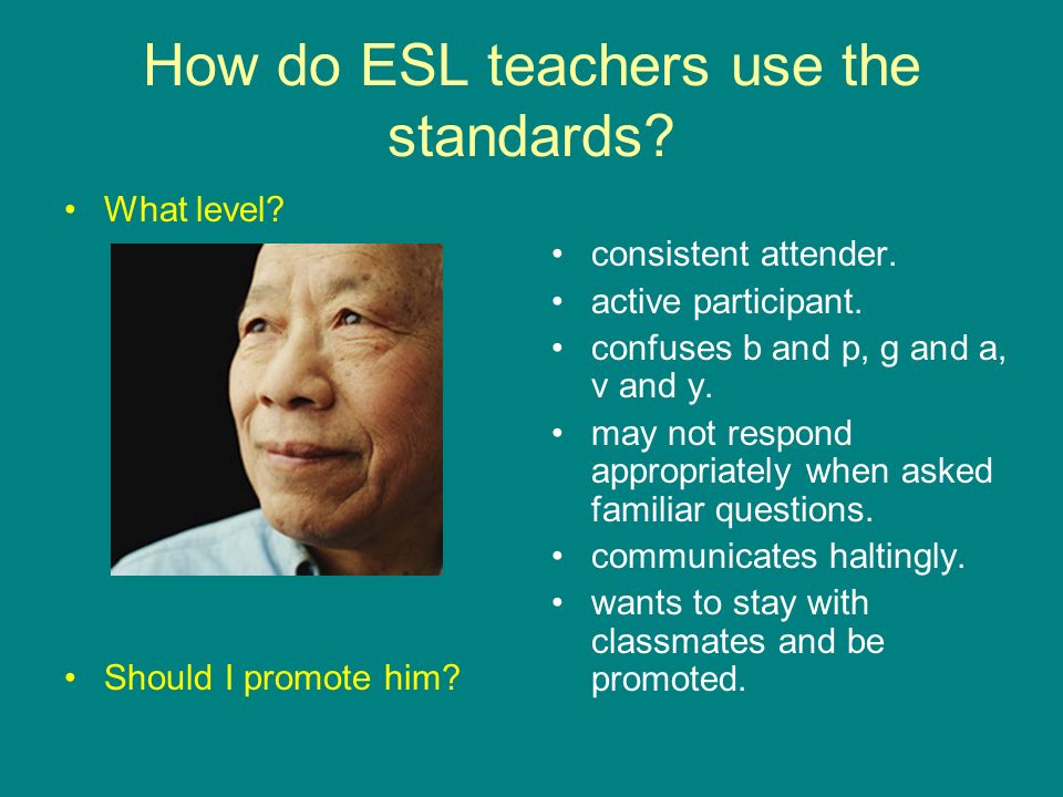 How do ESL teachers use the standards. What level.