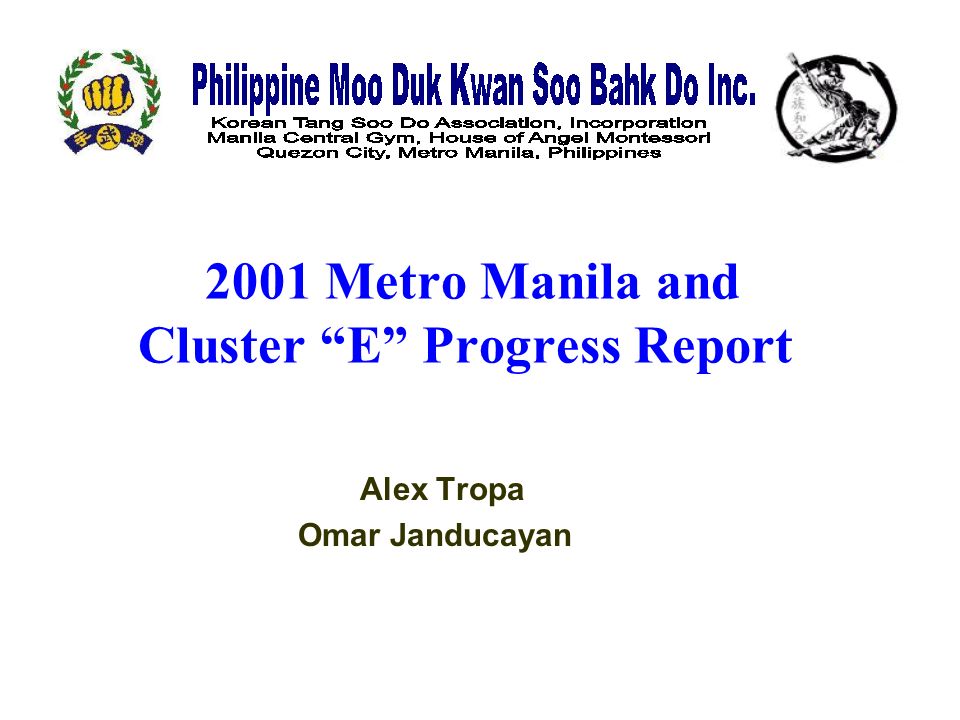 2001 Metro Manila and Cluster E Progress Report Alex Tropa Omar Janducayan
