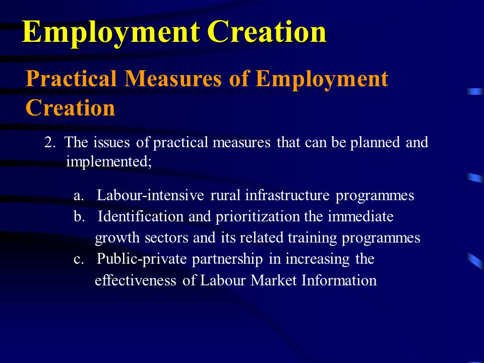 Employment Creation Practical Measures of Employment Creation 2.