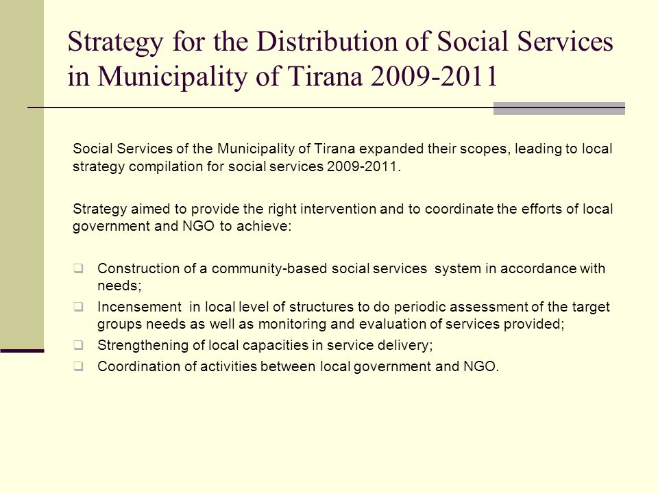 Social Services of the Municipality of Tirana expanded their scopes, leading to local strategy compilation for social services