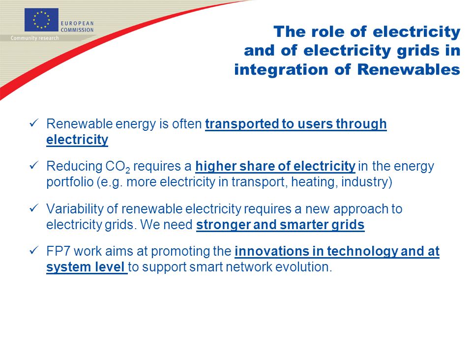 Renewable energy is often transported to users through electricity Reducing CO 2 requires a higher share of electricity in the energy portfolio (e.g.