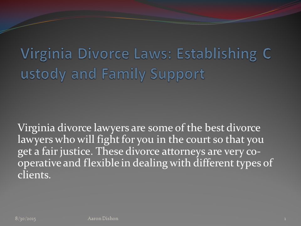Virginia divorce lawyers are some of the best divorce lawyers who will fight for you in the court so that you get a fair justice.
