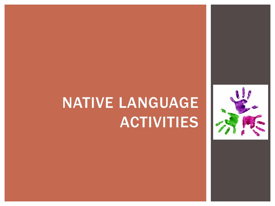 NATIVE LANGUAGE ACTIVITIES