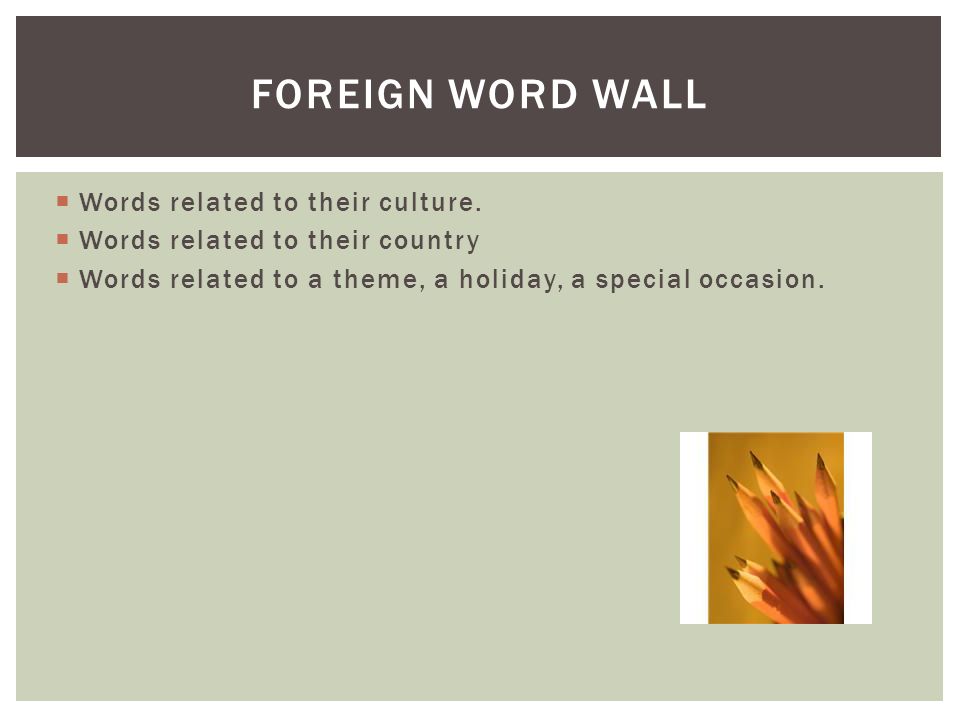 Words related to their culture.